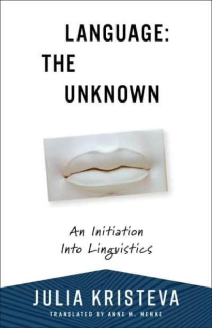 Language: The Unknown : An Initiation Into Linguistics, Paperback / softback Book