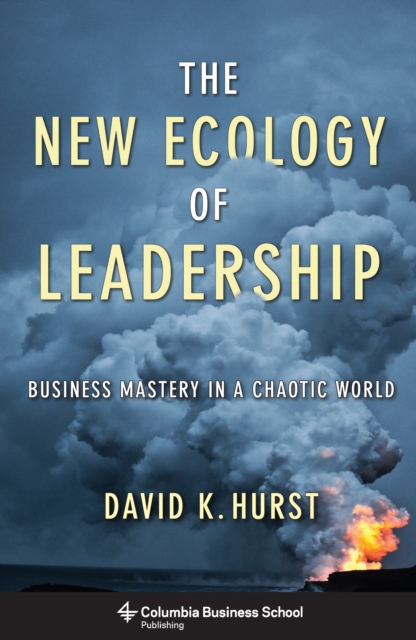 The New Ecology of Leadership : Business Mastery in a Chaotic World, EPUB eBook