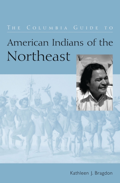 The Columbia Guide to American Indians of the Northeast, EPUB eBook
