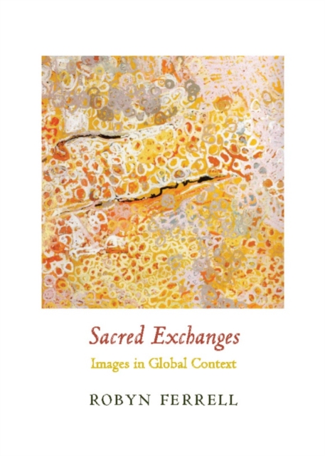 Sacred Exchanges : Images in Global Context, EPUB eBook