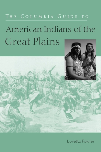 The Columbia Guide to American Indians of the Great Plains, EPUB eBook