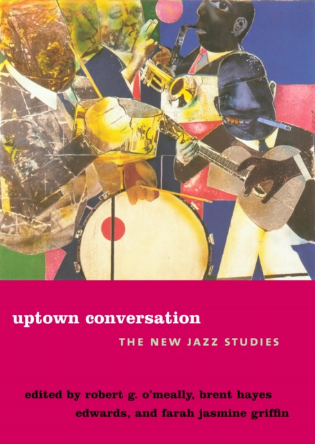 Uptown Conversation : The New Jazz Studies, EPUB eBook