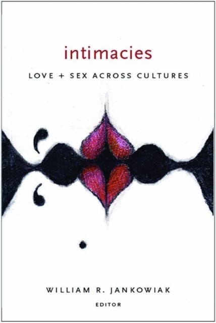 Intimacies : Love and Sex Across Cultures, EPUB eBook
