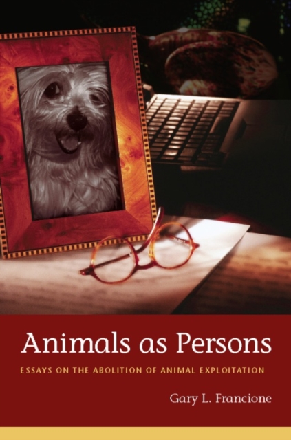 Animals as Persons : Essays on the Abolition of Animal Exploitation, EPUB eBook