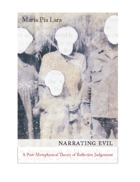 Narrating Evil : A Postmetaphysical Theory of Reflective Judgment, EPUB eBook