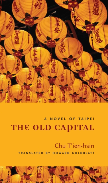 The Old Capital : A Novel of Taipei, EPUB eBook