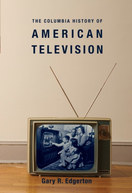 The Columbia History of American Television, EPUB eBook