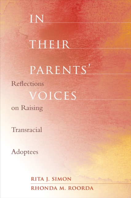 In Their Parents' Voices : Reflections on Raising Transracial Adoptees, EPUB eBook