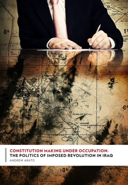 Constitution Making Under Occupation : The Politics of Imposed Revolution in Iraq, EPUB eBook