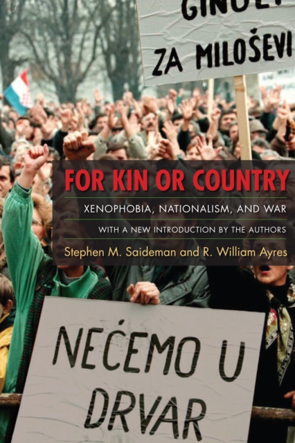 For Kin or Country : Xenophobia, Nationalism, and War, EPUB eBook