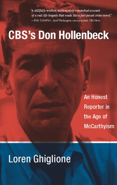 CBS's Don Hollenbeck : An Honest Reporter in the Age of McCarthyism, EPUB eBook