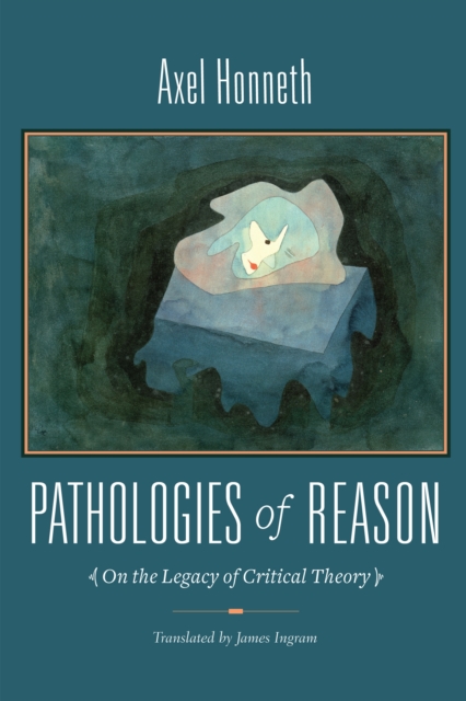 Pathologies of Reason : On the Legacy of Critical Theory, EPUB eBook