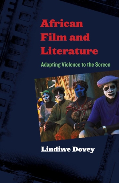African Film and Literature : Adapting Violence to the Screen, EPUB eBook