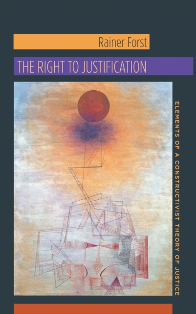The Right to Justification : Elements of a Constructivist Theory of Justice, EPUB eBook