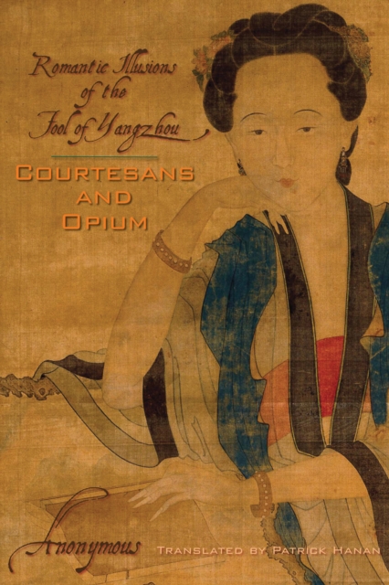 Courtesans and Opium : Romantic Illusions of the Fool of Yangzhou, EPUB eBook