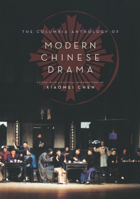 The Columbia Anthology of Modern Chinese Drama, EPUB eBook