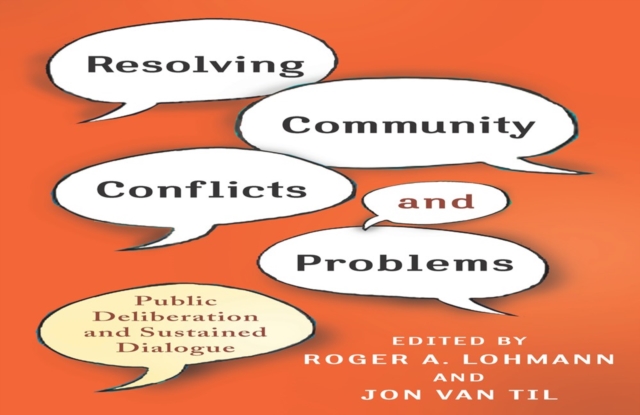 Resolving Community Conflicts and Problems : Public Deliberation and Sustained Dialogue, EPUB eBook