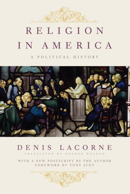 Religion in America : A Political History, EPUB eBook