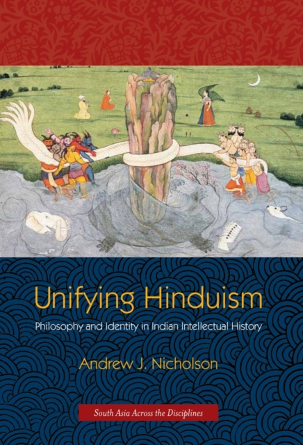 Unifying Hinduism : Philosophy and Identity in Indian Intellectual History, EPUB eBook