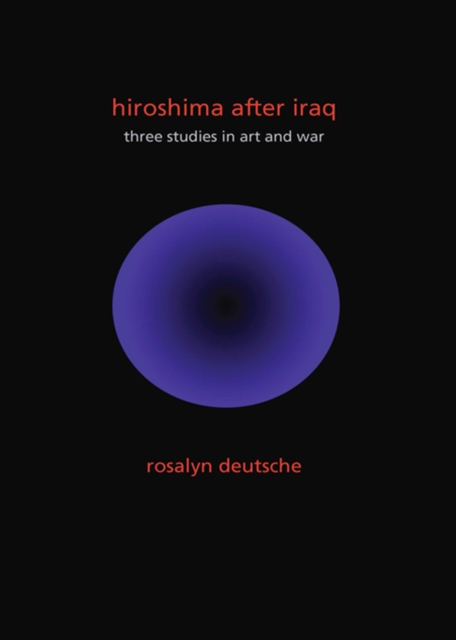 Hiroshima After Iraq : Three Studies in Art and War, EPUB eBook