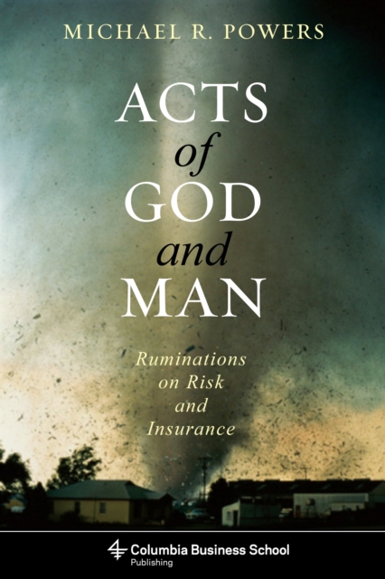 Acts of God and Man : Ruminations on Risk and Insurance, EPUB eBook