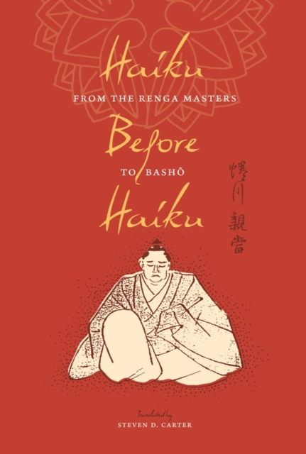 Haiku Before Haiku : From the Renga Masters to Basho, EPUB eBook