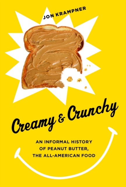 Creamy and Crunchy : An Informal History of Peanut Butter, the All-American Food, EPUB eBook