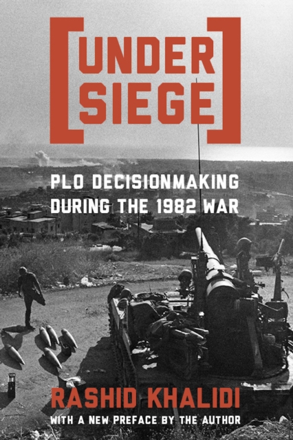 Under Siege : PLO Decisionmaking During the 1982 War, EPUB eBook