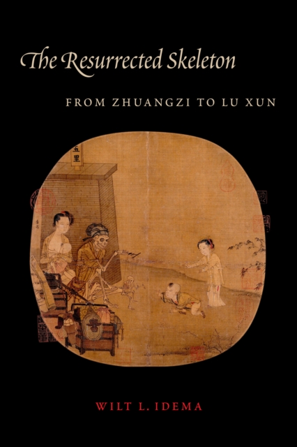 The Resurrected Skeleton : From Zhuangzi to Lu Xun, EPUB eBook