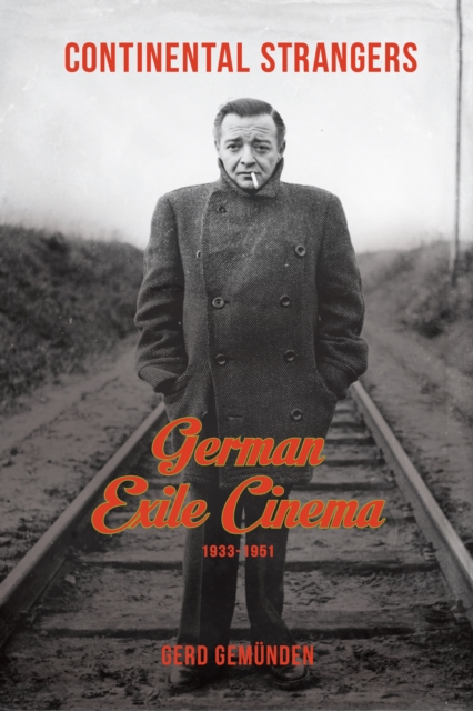 Continental Strangers : German Exile Cinema, 1933-1951, EPUB eBook