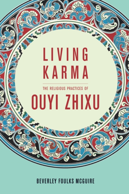 Living Karma : The Religious Practices of Ouyi Zhixu, EPUB eBook