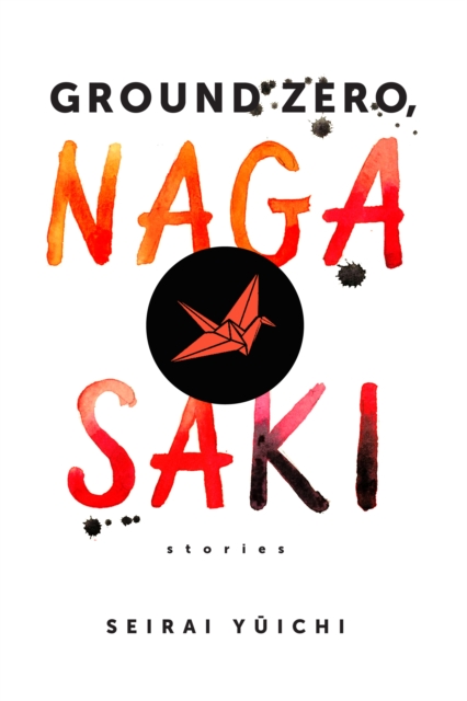 Ground Zero, Nagasaki : Stories, EPUB eBook