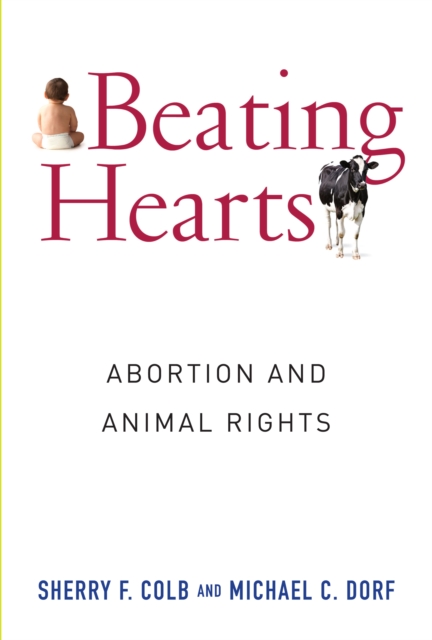 Beating Hearts : Abortion and Animal Rights, EPUB eBook