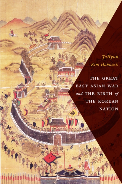 The Great East Asian War and the Birth of the Korean Nation, EPUB eBook