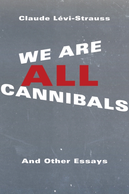 We Are All Cannibals : And Other Essays, EPUB eBook