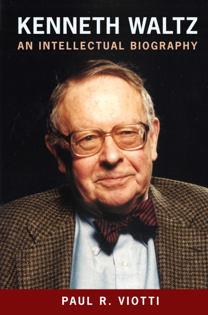 Kenneth Waltz : An Intellectual Biography, EPUB eBook