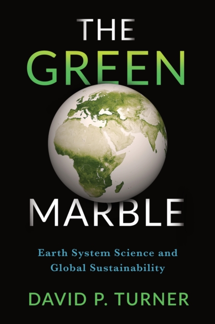 The Green Marble : Earth System Science and Global Sustainability, EPUB eBook