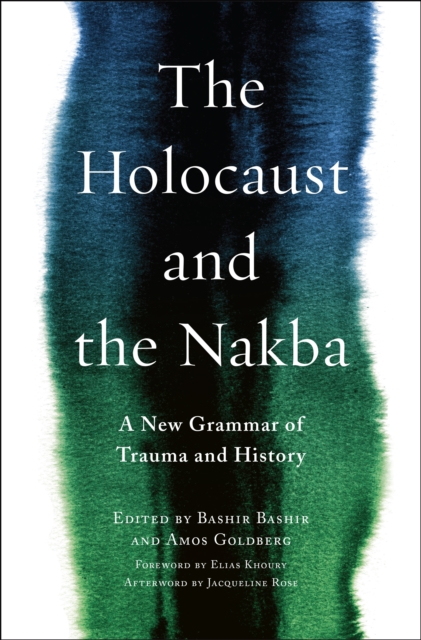 The Holocaust and the Nakba : A New Grammar of Trauma and History, EPUB eBook