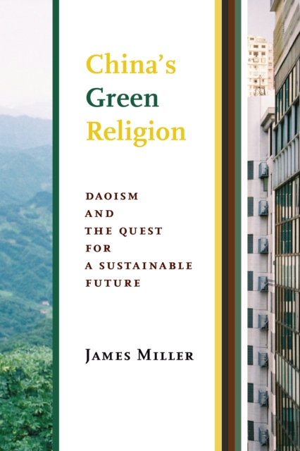 China's Green Religion : Daoism and the Quest for a Sustainable Future, EPUB eBook