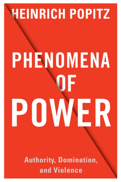 Phenomena of Power : Authority, Domination, and Violence, EPUB eBook