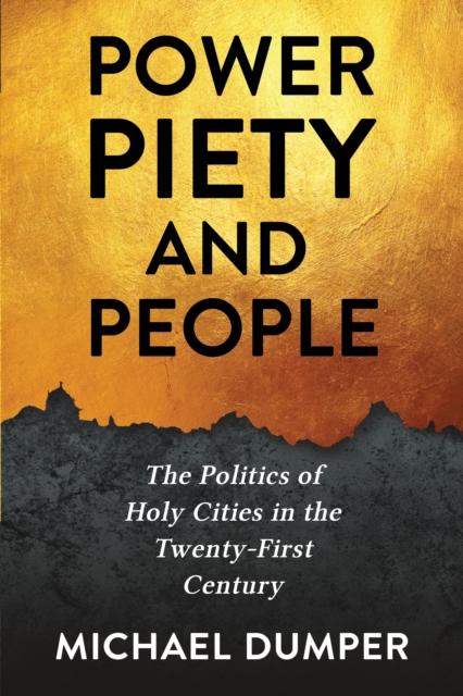 Power, Piety, and People : The Politics of Holy Cities in the Twenty-First Century, EPUB eBook