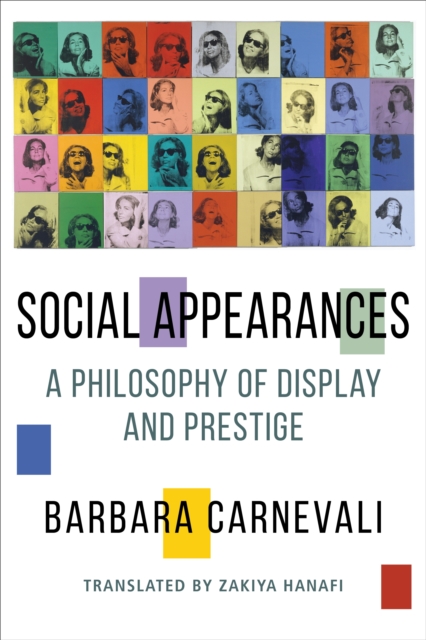 Social Appearances : A Philosophy of Display and Prestige, EPUB eBook