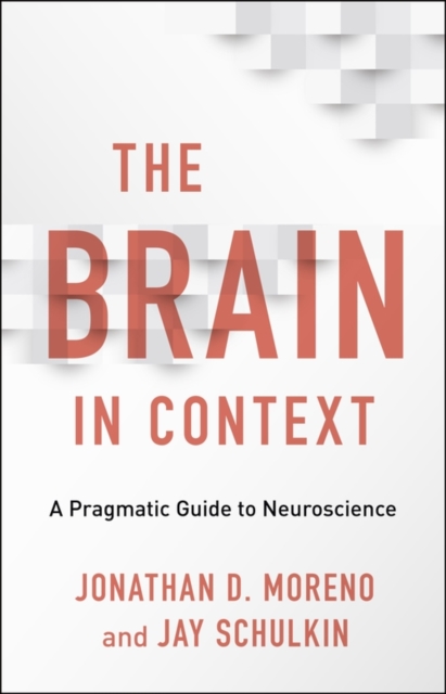 The Brain in Context : A Pragmatic Guide to Neuroscience, EPUB eBook