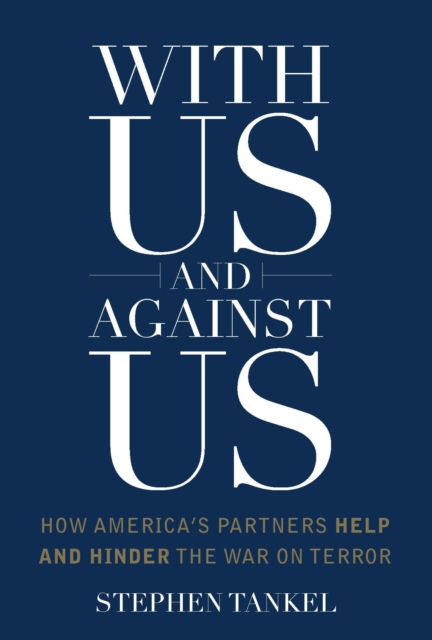 With Us and Against Us : How America's Partners Help and Hinder the War on Terror, EPUB eBook