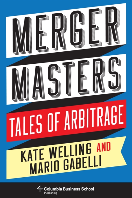 Merger Masters : Tales of Arbitrage, EPUB eBook