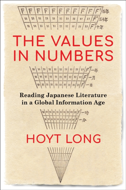 The Values in Numbers : Reading Japanese Literature in a Global Information Age, EPUB eBook