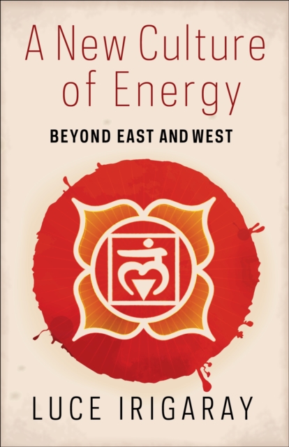 A New Culture of Energy : Beyond East and West, EPUB eBook
