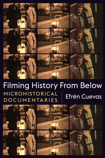 Filming History from Below : Microhistorical Documentaries, EPUB eBook