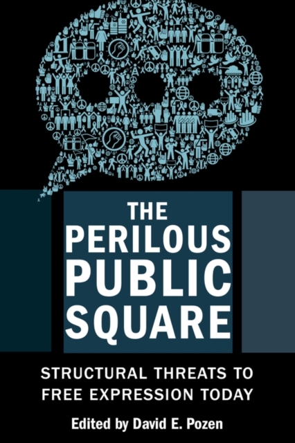 The Perilous Public Square : Structural Threats to Free Expression Today, EPUB eBook