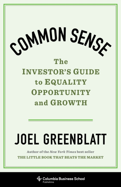 Common Sense : The Investor's Guide to Equality, Opportunity, and Growth, EPUB eBook